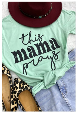 This Mama Prays Graphic Tee